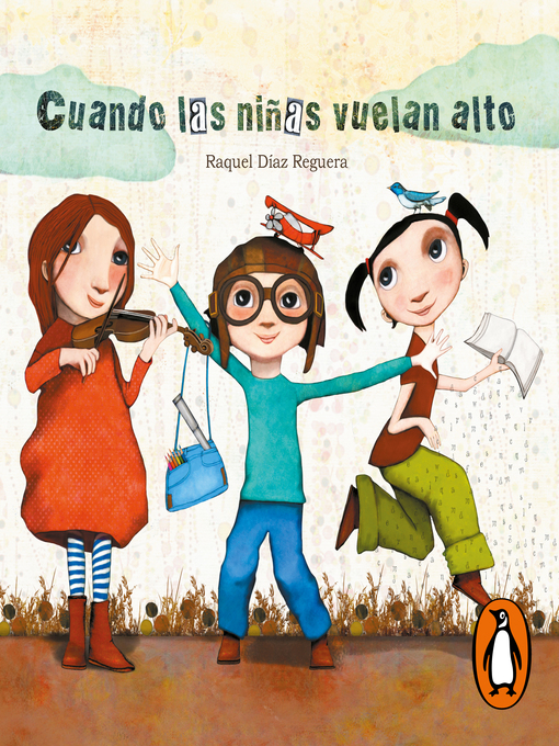 Title details for Cuando las niñas vuelan alto by Raquel Díaz Reguera - Available